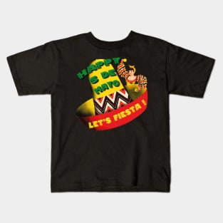 HAPPY 5 DE MAYO LETS FIESTA! Kids T-Shirt